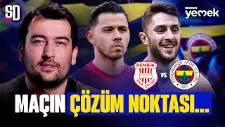 İSMAİL KARTAL’IN ZOR TERCİHİ | Pendikspor - Fenerbahçe, X Faktör Szymanski, İsmail - Romero, Osayi