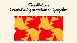 Tessellation, Rotation on Geogebra
