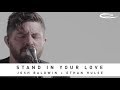 JOSH BALDWIN - Stand In Your Love: Song Session