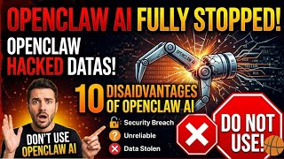 🚨 OpenClaw AI Fully STOPPED! Massive Data Hack & 10 Reasons NOT to Use It!