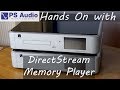 PS Audio DirectStream Memory Player - Hands On and and Thoughts Of High End HiFi