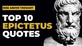 Top 10 Epictetus Quotes on Life | Stoicism