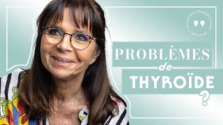 Avez-vous des problèmes de thyroïde ?