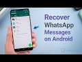 How to Recover WhatsApp Messages on Android without Root (2 Methods)