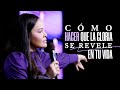 CÓMO HACER QUE LA GLORIA DE DIOS SE REVELE EN TU VIDA - Pastora Yesenia Then