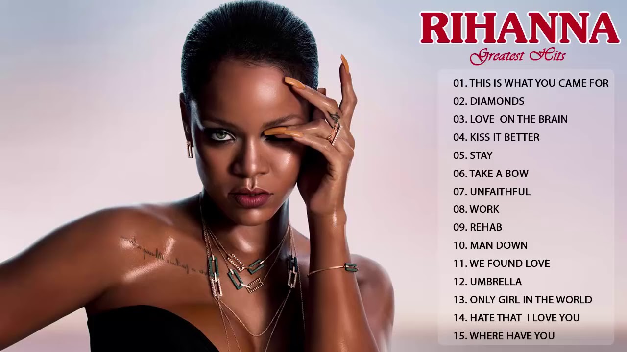 Rihanna Greatest Hits Collection 2018 - Best Rihanna Songs Of All Time ...