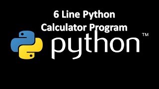 Simple 6 Line Python Calculator Program (Beginner's tutorial) (HD)