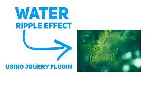 Water Ripple Effect Using Jquery Plugin | Water Riplle Effect Using Html Css | Javascript