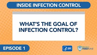 Episode 1: What’s the Goal of Infection Control?