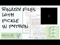 Binary files with pickle in Python; Practice links! Objects & Games w/ Python Ch 6 Video 2