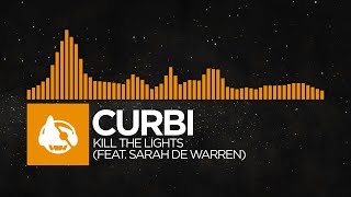 [Melodic House] - Curbi - Kill The Lights (feat. Sarah de Warren)