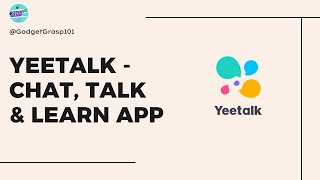 Yeetalk - Chat, Talk \u0026 Learn App Quick Overview