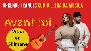 Aprende francês com a letra da música AVANT TOI de Vitaa e Silimane.