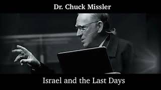 Chuck Missler - Israel and the Last Days