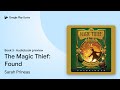 The Magic Thief: Found Book 3 by Sarah Prineas · Audiobook preview