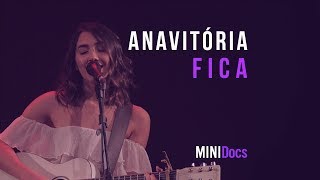 Anavitória - Fica - MINIDocs® • Ao Vivo em São Paulo