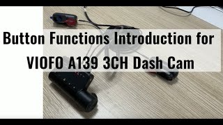 Button Functions Introduction For A139 3CH Dash Cam