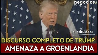 DISCURSO COMPLETO DE TRUMP: no descarta fuerza militar contra Panamá, amenaza a Groenlandia y Putin