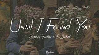 Until I Found You -Stephen Sanchez ft. Em Beihold (Lyric Video)