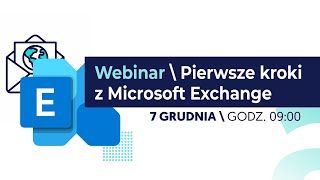 Webinar: Pierwsze kroki z Microsoft Exchange