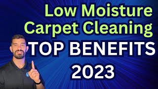 Low Moisture (VLM) Carpet Cleaning Benefits - 2023 VLM Encapsulation Encap