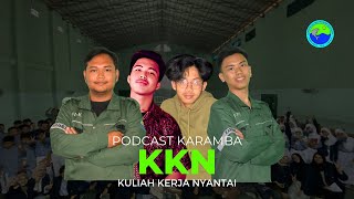 PODCAST KARAMBA!!! KULIAH KERJA NYANTAI?!?! JADI KKN TUH NGAPAIN AJAAA??