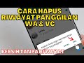 AGAR TIDAK KETAHUAN | CARA MENGHAPUS RIWAYAT PANGGILAN WA DARI ORANG YANG TELP /VIDEO CALL DENGAN MU