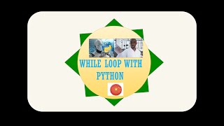While Loop with Python Lesson 18