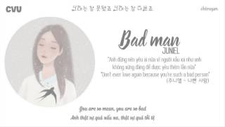 [Vietsub + Engsub + Hangul] JUNIEL (주니엘) - Bad Man (나쁜 사람)