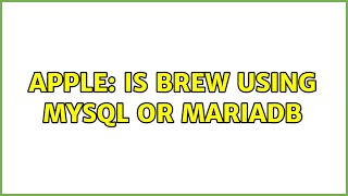 Apple: Is brew using MySQL or MariaDB