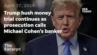 Trump hush money trial continues as prosecution calls Michael Cohen's banker | The Excerpt