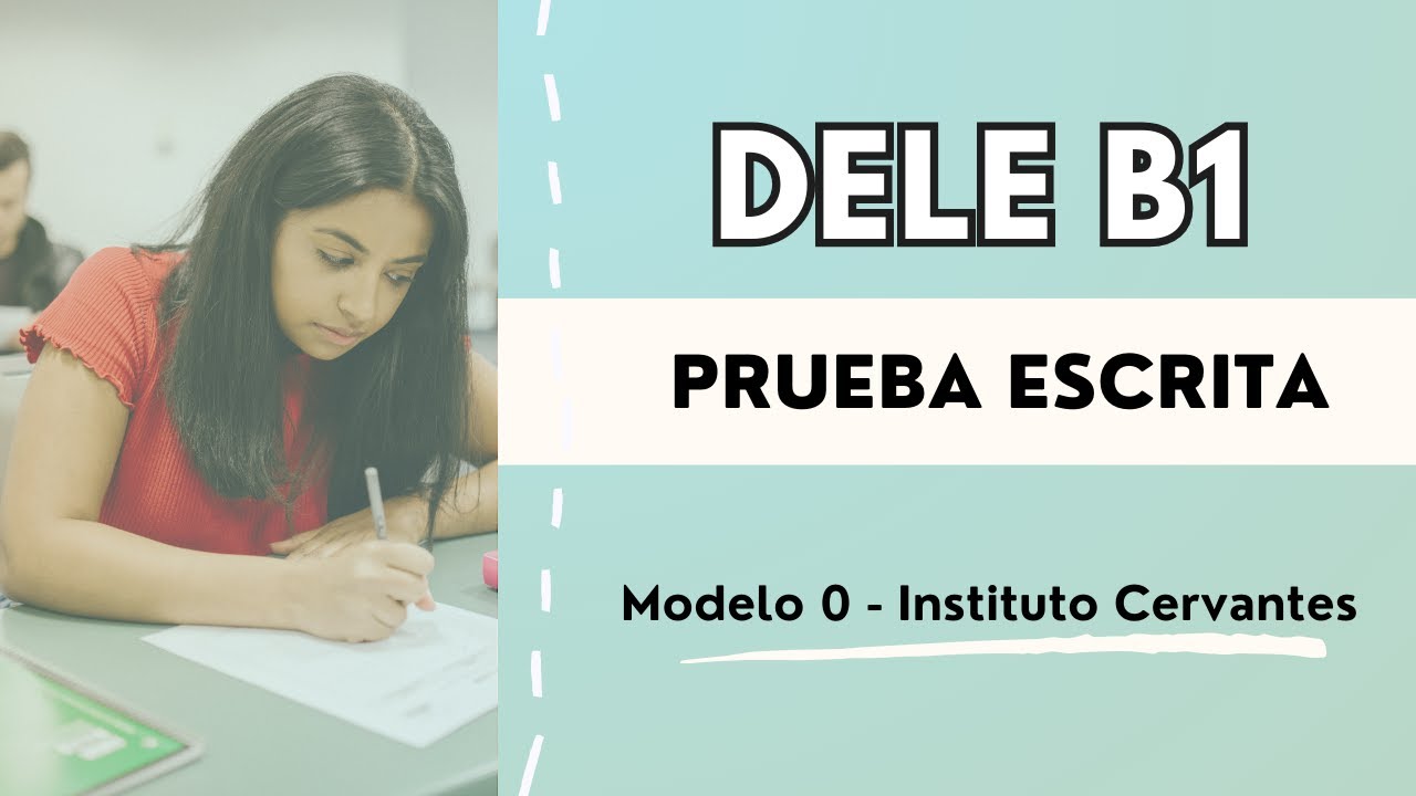 Prueba Escrita📝| DELE B1 | Ejemplo Instituto Cervantes - YouTube