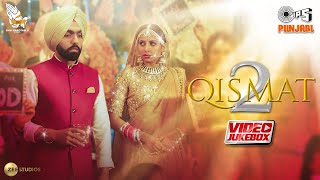 Qismat 2 - Movie Video Jukebox | Ammy Virk | Sargun Mehta | Punjabi Songs