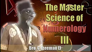 Bro. C Freeman El | The Master Science of Numerology III, ATL, 21Aug93 (excerpt)