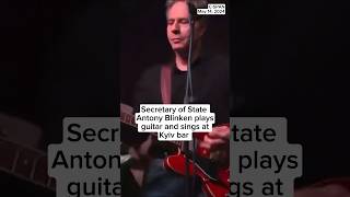 Secretary of State Antony Blinken plays guitar and sings at Kyiv bar