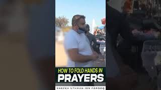 How To Fold Hands in Prayer ?  | Mufti Uthman