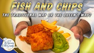 British Fish and Chips - The Traditional Way or The Queen's Way?  - Part 1