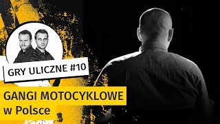 O tym się nie mówi. Gangi motocyklowe w Polsce | Gry Uliczne #10