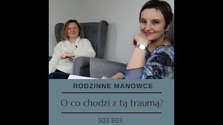 S03E03 O co chodzi z tą traumą? O traumie relacyjnej