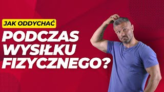 Jak oddychać podczas wysiłku fizycznego?