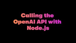 Calling the OpenAI API in NodeJS