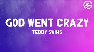 Teddy Swims - God Went Crazy (Lyrics)