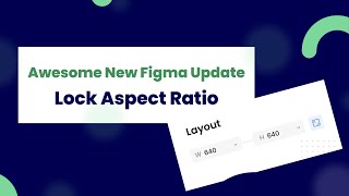 🔥 Awesome New Figma Update: Lock Aspect Ratio for Effortless Resizing! 🚀