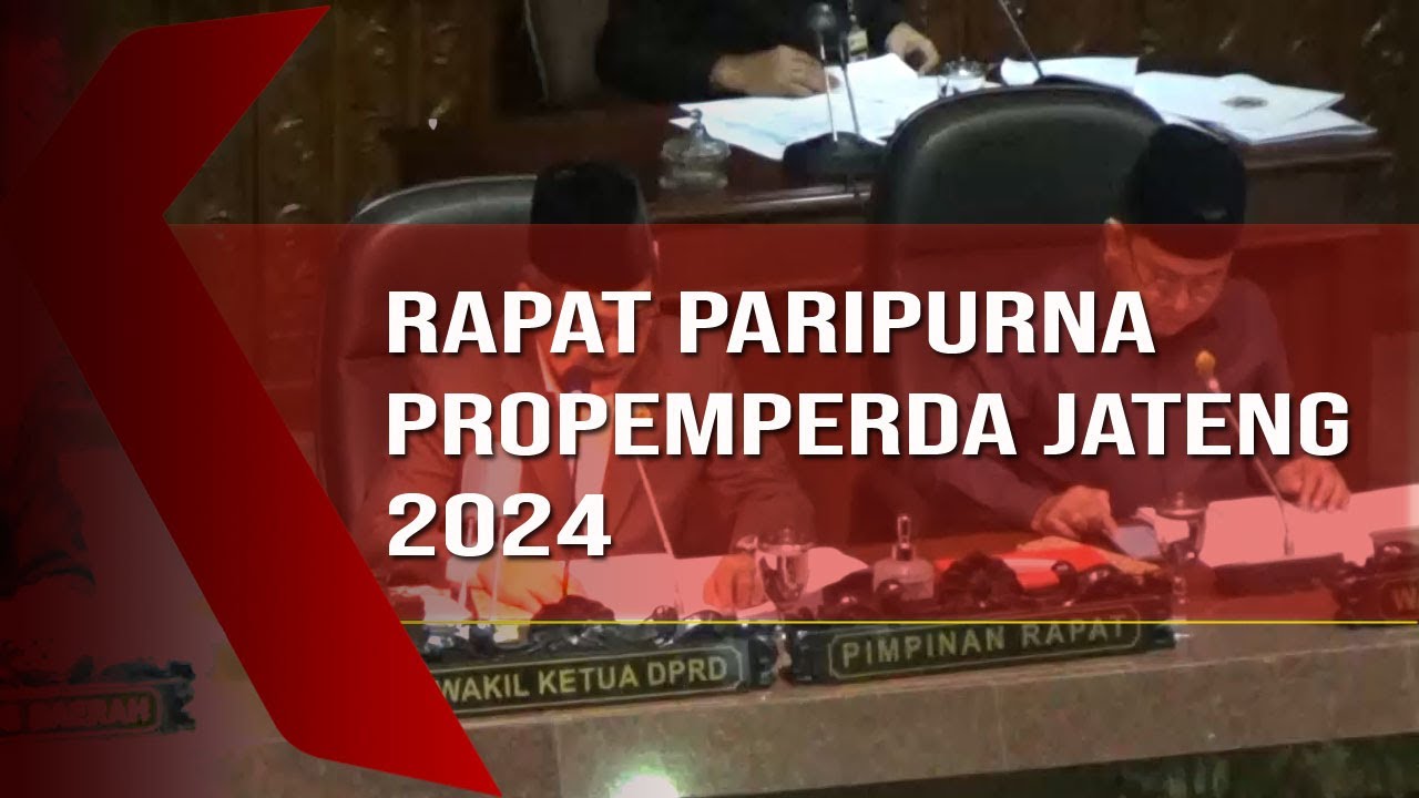 Rapat Paripurna Propemperda Jateng 2024: Raperda Pemantauan Orang Asing ...