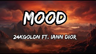 Mood (Lyrics) - 24kGoldn ft. Iann Dior