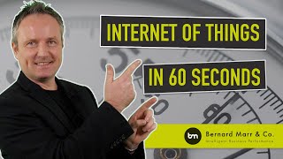 What Is The Internet Of Things (IoT) In 60 seconds