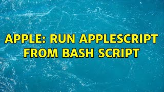 Apple: Run AppleScript from bash script (2 Solutions!!)