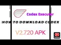 How to Download Codex Executor V2.720 APK | Latest Version