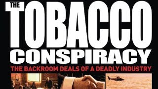 Tobacco Conspiracy: The Backroom Deals of a Deadly Industry