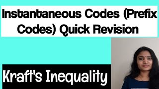 Instantaneous Codes| Instantaneous codes Construction and Decoding| Kraft's Inequality|Prefix Codes